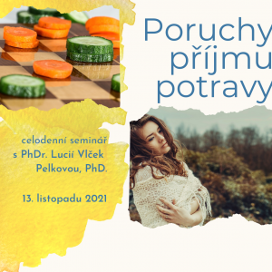 Poruchy příjmu potravin s lektorkou PhDr. Lucií Vlček Pelkovou, PhD.